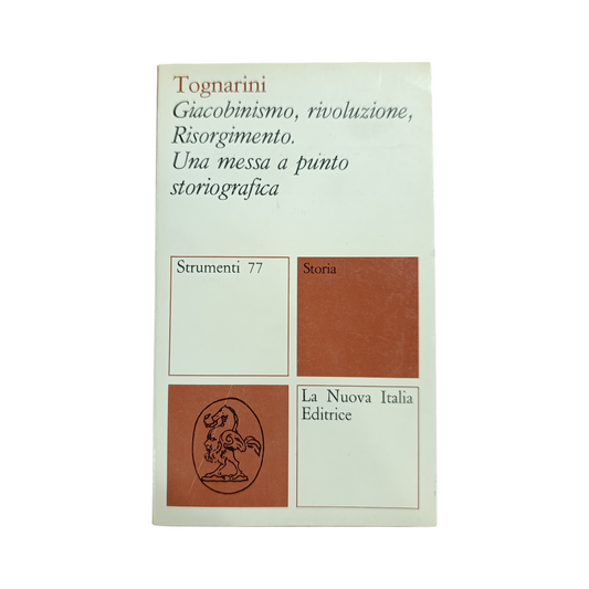 Giacobismo, Rivoluzione, Risorgimento. Una Messa A Punto Storiografica