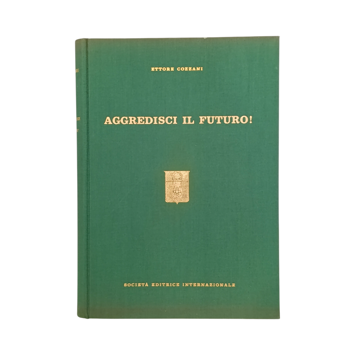 Aggredisci il futuro di Ettore Cozzani