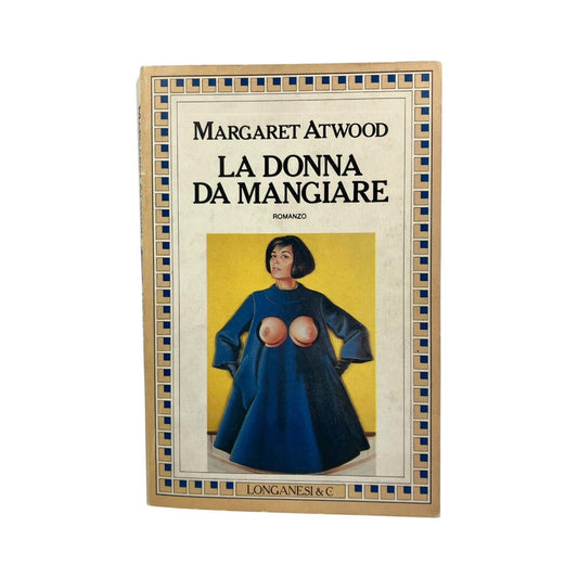 Margaret Atwood La Donna Da Mangiare Longanesi Editore 1988